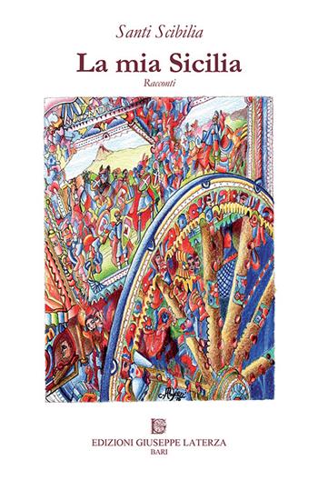 La mia Sicilia - Santi Scibilia - Libro Edizioni Giuseppe Laterza 2015, I menhir | Libraccio.it