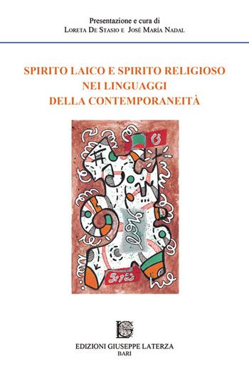 Spirito laico e spirito religioso nei linguaggi della contemporaneità  - Libro Edizioni Giuseppe Laterza 2015, Nel segno. Nuova serie | Libraccio.it