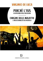 Perché l'Isis. La violenza delle religioni origine delle malattie. L'insostenibilità dei modelli