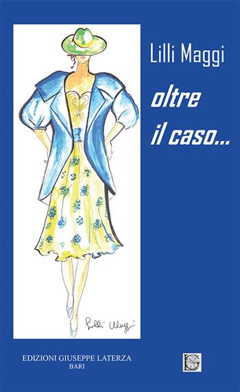 Oltre il caso... - Lilli Maggi - Libro Edizioni Giuseppe Laterza 2016, Terzo millennio | Libraccio.it