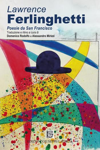 Lawrence Ferlinghetti. Poesie da San Francisco  - Libro Edizioni Giuseppe Laterza 2017, Terzo millennio | Libraccio.it