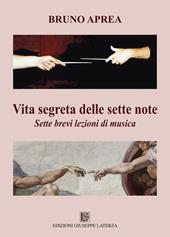 Vita segreta delle sette note. Sette brevi lezioni di musica