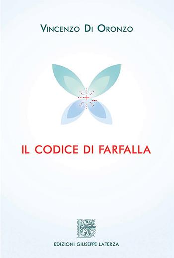 Il codice di farfalla - Vincenzo Di Oronzo - Libro Edizioni Giuseppe Laterza 2018, Terzo millennio | Libraccio.it