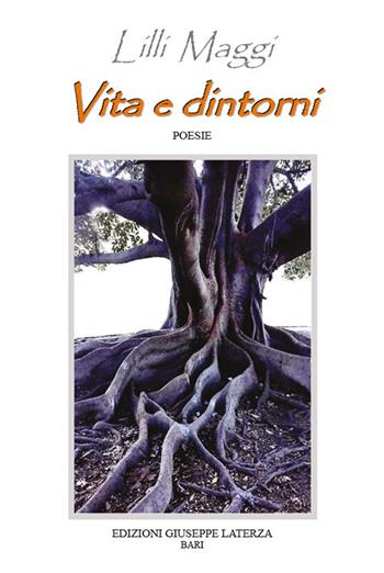 Vita e dintorni - Lilli Maggi - Libro Edizioni Giuseppe Laterza 2019 | Libraccio.it