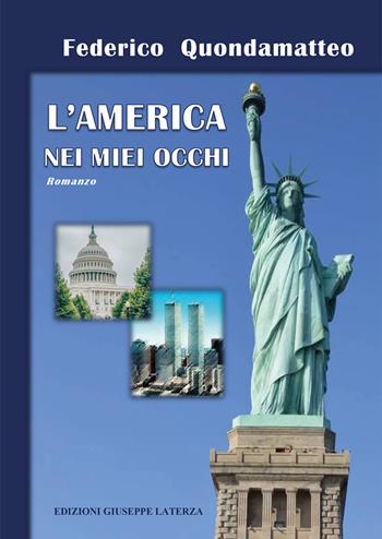L' America nei miei occhi - Federico Quondamatteo - Libro Edizioni Giuseppe Laterza 2022, I menhir | Libraccio.it