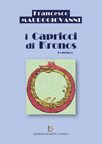 I capricci di Kronos - Francesco Maurogiovanni - Libro Edizioni Giuseppe Laterza 2022, I menhir | Libraccio.it