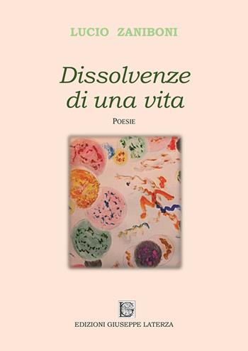 Dissolvenze di una vita - Lucio Zaniboni - Libro Edizioni Giuseppe Laterza 2022, Terzo millennio | Libraccio.it