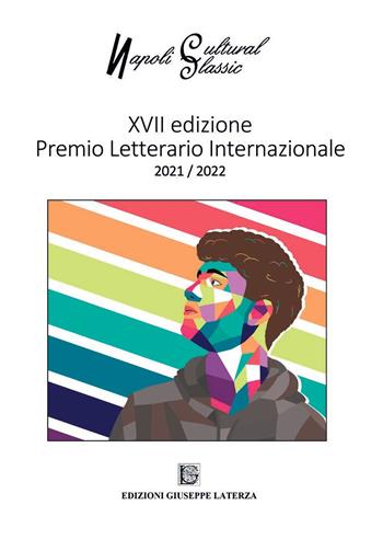 Napoli cultural classic. XVII Edizione Premio Letterario Internazionale 2021/2022  - Libro Edizioni Giuseppe Laterza 2022, Terzo millennio | Libraccio.it