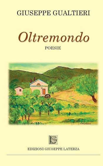 Oltremondo - Giuseppe Gualtieri - Libro Edizioni Giuseppe Laterza 2022, Terzo millennio | Libraccio.it