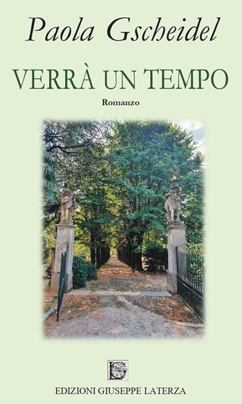 Verrà un tempo - Paola Gscheidel - Libro Edizioni Giuseppe Laterza 2022, I menhir | Libraccio.it