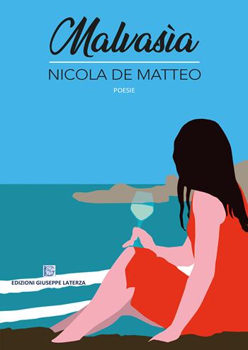 Malvasìa - Nicola De Matteo - Libro Edizioni Giuseppe Laterza 2023, Terzo millennio | Libraccio.it