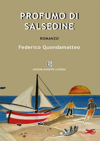 Profumo di salsedine - Federico Quondamatteo - Libro Edizioni Giuseppe Laterza 2023, I menhir | Libraccio.it