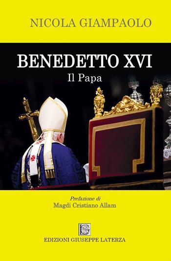 Benedetto XVI. Il Papa - Nicola Giampaolo - Libro Edizioni Giuseppe Laterza 2023, Novecento | Libraccio.it