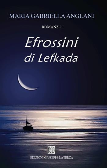 Efrossini di Lefkada - Maria Gabriella Anglani - Libro Edizioni Giuseppe Laterza 2023, I menhir | Libraccio.it