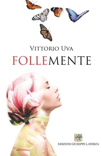Follemente - Vittorio Uva - Libro Edizioni Giuseppe Laterza 2023, I menhir | Libraccio.it