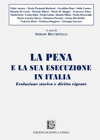 La pena e la sua esecuzione in Italia. Evoluzione storica e diritto vigente  - Libro Edizioni Giuseppe Laterza 2023, Universitaria | Libraccio.it