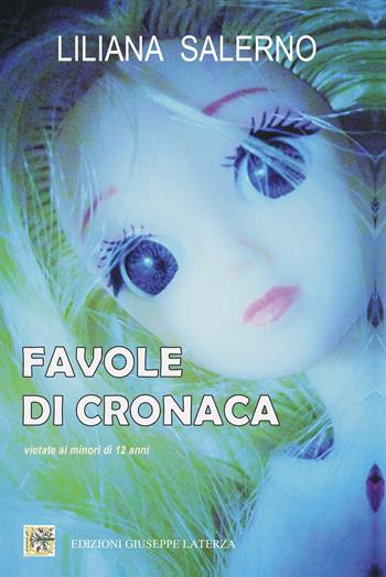 Favole di cronaca. Vietate ai minori di 12 anni - Liliana Salerno - Libro Edizioni Giuseppe Laterza 2024, I menhir | Libraccio.it