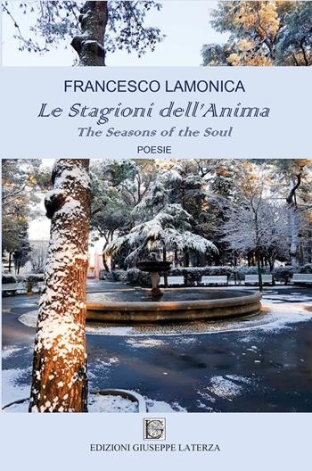 Le stagioni dell'anima-The seasons of the soul. Ediz. multilingue - Francesco Lamonica - Libro Edizioni Giuseppe Laterza 2024, Terzo millennio | Libraccio.it