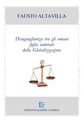Disuguaglianza tra gli umani figlia naturale della globalizzazione