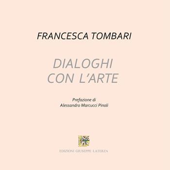Dialoghi con l'arte - Francesca Tombari - Libro Edizioni Giuseppe Laterza 2026, Collana d'arte | Libraccio.it