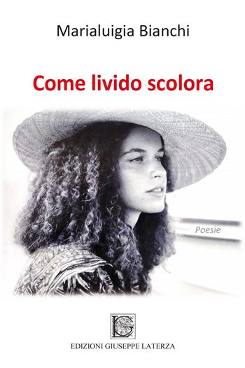 Come livido scolora - Marialuigia Bianchi - Libro Edizioni Giuseppe Laterza 2026, Terzo millennio | Libraccio.it