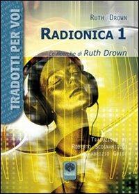 Radionica 1. Le ricerche di Ruth Drown - Ruth Drown - Libro Andromeda 2011, Tradotti per voi | Libraccio.it