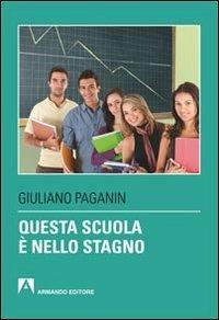 Questa scuola è nello stagno - Giuliano Paganin - Libro Armando Editore 2012, Scaffale aperto/Pedagogia | Libraccio.it