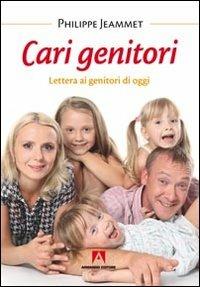 Cari genitori. Lettera ai genitori di oggi - Philippe Jeammet - Libro Armando Editore 2012, Bambini e genitori | Libraccio.it