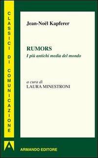 Rumors. I più antichi media del mondo - Jean-Noël Kapferer - Libro Armando Editore 2012, I classici della comunicazione | Libraccio.it