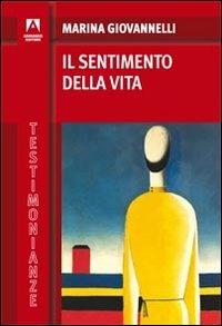 Il sentimento della vita - Marina Giovannelli - Libro Armando Editore 2012, Testimonianze | Libraccio.it