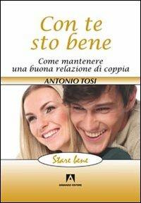 Con te sto bene. Come mantenere una buona relazione di coppia - Antonio Tosi - Libro Armando Editore 2012, Stare bene | Libraccio.it