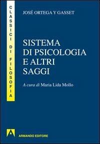 Sistema di psicologia ed altri saggi - José Ortega y Gasset - Libro Armando Editore 2012, I classici della filosofia | Libraccio.it