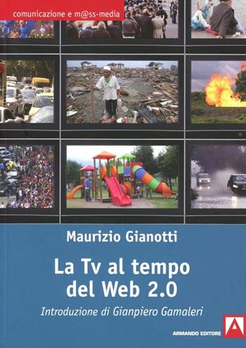 La Tv al tempo del Web 2.0 - Maurizio Gianotti - Libro Armando Editore 2012, Comunicazione e mass media | Libraccio.it
