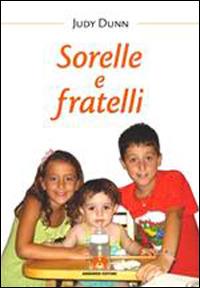 Sorelle e fratelli - Judy Dunn - Libro Armando Editore 2012, Bambini e genitori | Libraccio.it