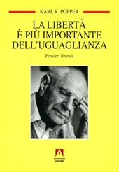 La libertà è più importante dell'uguaglianza. Pensieri liberali