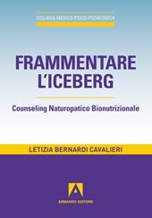 Frammentare l'iceberg. Counseling naturopatico bionutrizionale