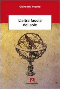 L'altra faccia del sole - Giancarlo Infante - Libro Armando Editore 2013, Scientia | Libraccio.it