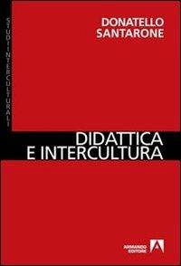 Didattica e intercultura - Donatello Santarone - Libro Armando Editore 2012, Studi interculturali | Libraccio.it