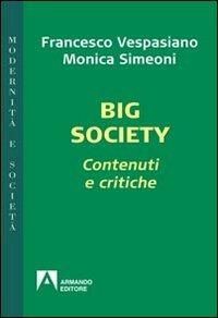 Big society. Contenuti e critiche - Francesco Vespasiano, Monica Simeoni - Libro Armando Editore 2013, Modernità e società | Libraccio.it