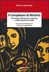 Il complesso di Abramo. Psicologia della guerra moderna e dello scontro di civiltà