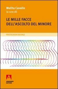 Le mille facce dell'ascolto del minore  - Libro Armando Editore 2012, Psicologia sociale | Libraccio.it