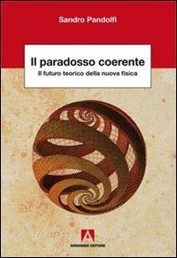 Il paradosso coerente - Sandro Pandolfi - Libro Armando Editore 2012, Scientia | Libraccio.it