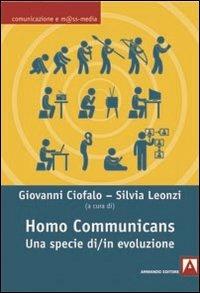 Homo communicans. Una specie di/in evoluzione  - Libro Armando Editore 2013, Comunicazione e mass media | Libraccio.it