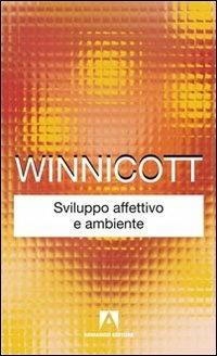 Sviluppo affettivo e ambiente - Donald W. Winnicott - Libro Armando Editore 2015, Classici | Libraccio.it