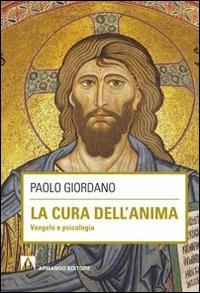 La cura dell'anima. Vangelo e psicologia - Paolo Giordano - Libro Armando Editore 2013, Scaffale aperto | Libraccio.it