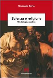 Scienza e religione. Un dialogo possibile