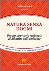 Natura senza dogmi. Per un approccio razionale al dibattito sull'ambiente
