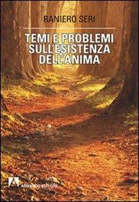 Temi e problemi sull'esistenza dell'anima - Raniero Seri - Libro Armando Editore 2013, Scaffale aperto | Libraccio.it