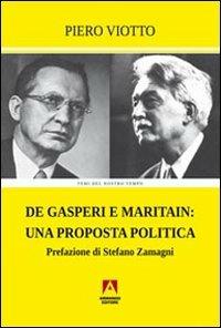 De Gasperi e Maritain. Una proposta politica - Piero Viotto - Libro Armando Editore 2013, Temi del nostro tempo | Libraccio.it