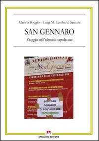 San Gennaro. Viaggio nell'identità napoletana. Con DVD - Maricla Boggio, Luigi Maria Lombardi Satriani - Libro Armando Editore 2015, Antropologia culturale | Libraccio.it